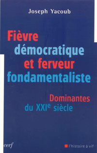 Couverture Fièvre démocratique et ferveur fondamentaliste - Dominantes du XXIè siècle