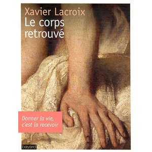 Couverture Le corps retrouvé - Donner la vie, c'est la recevoir