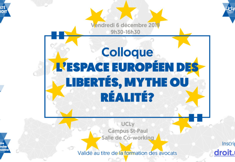 Colloque "l'espace européen des libertés, mythe ou réalité?"