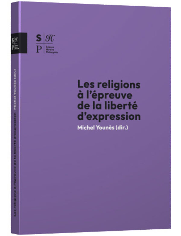 Couverture de l'ouvrage les religions à l'épreuve de la liberté d'expression, sous la direction scientifique de Michel Younès