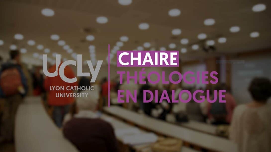 Chaire Théologies en dialogue - UCLy