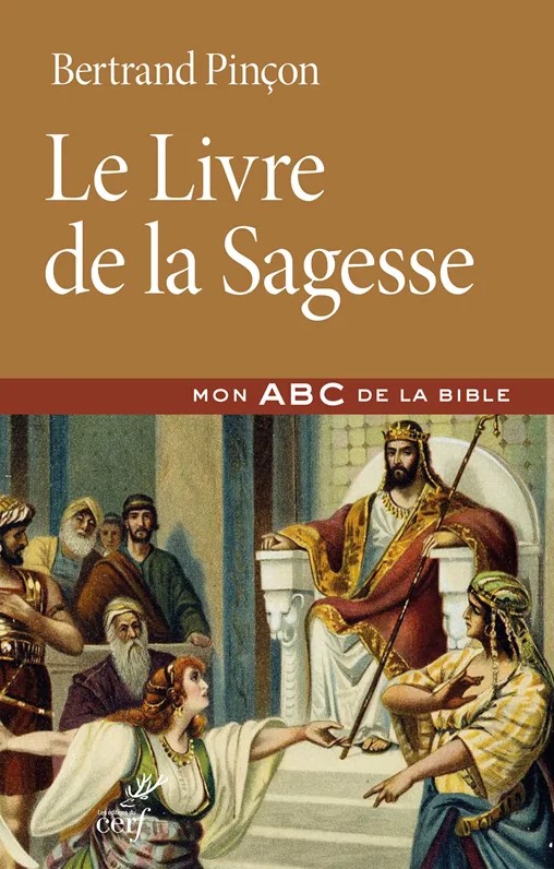 Couverture de l'ouvrage "Le Livre de la Sagesse" de Bertrand Pinçon. L'image représente l'oeuvre "Le Jugement de Salomon" par Wilhelm Ebbinghaus. 